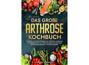 9783347993709 - Das große Arthrose Kochbuch - Carina Lehmann Kartoniert (TB)