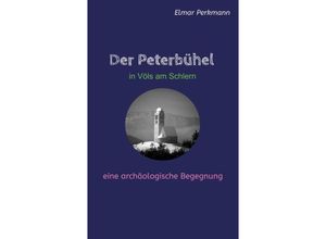 9783347994225 - Der Peterbühel in Völs am Schlern - Elmar Perkmann Kartoniert (TB)