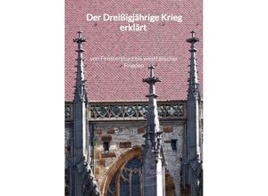 9783347994935 - Der Dreißigjährige Krieg erklärt - von Fenstersturz bis westfälischer Frieden - Kai Donner Kartoniert (TB)