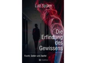 9783347995956 - Die Erfindung des Gewissens - Lutz Spilker Kartoniert (TB)