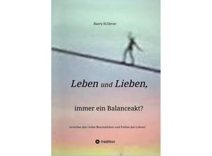 9783347996250 - Leben und Lieben immer ein Balanceakt? - Harry HClever Kartoniert (TB)