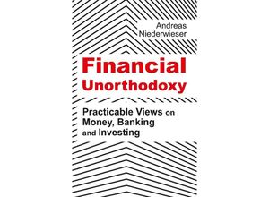 9783347996854 - Financial Unorthodoxy - Andreas Niederwieser Kartoniert (TB)