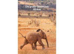 9783347997950 - Die große Geschichte Afrikas - Carolin Eckert Kartoniert (TB)