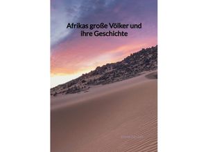 9783347998001 - Afrikas große Völker und ihre Geschichte - Emma Ziegler Kartoniert (TB)