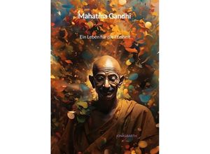 9783347998131 - Mahatma Gandhi - Ein Leben für die Freiheit - Jonas Barth Kartoniert (TB)