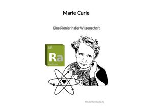 9783347998230 - Marie Curie - Eine Pionierin der Wissenschaft - Marvin Hansen Kartoniert (TB)