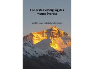 9783347998322 - Die erste Besteigung des Mount Everest - ein Berg der viele Leben forderte - Paul Wenzel Kartoniert (TB)