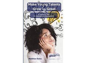 9783347999152 - Make Young Talents Grow Up Great - Matthias Stolla Kartoniert (TB)