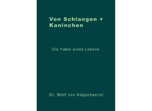 9783347999718 - Von Schlangen + Kaninchen - Wolf von Käppchenrot Kartoniert (TB)