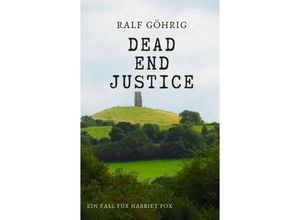 9783347999824 - Dead End Justice - Ralf Göhrig Kartoniert (TB)