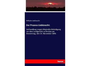 9783348000154 - Der Prozess Liebknecht - Wilhelm Liebknecht Kartoniert (TB)