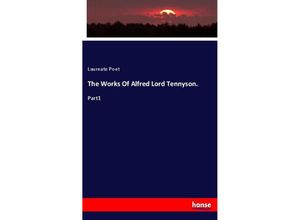 9783348011013 - The Works Of Alfred Lord Tennyson - Laureate Poet Kartoniert (TB)