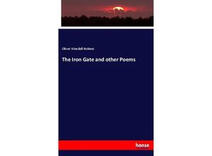 9783348017060 - The Iron Gate and other Poems - Oliver W Holmes Kartoniert (TB)