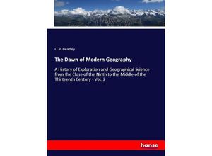 9783348018951 - The Dawn of Modern Geography - C R Beazley Kartoniert (TB)