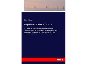 9783348019217 - Royal and Republican France - Henry Reeve Kartoniert (TB)