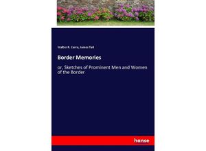 9783348019385 - Border Memories - Walter R Carre James Tait Kartoniert (TB)