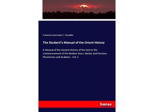 9783348019736 - The Students Manual of the Orient History - Fransicois Lenormant E Chevallier Kartoniert (TB)