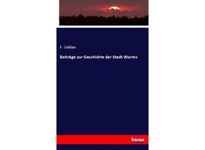 9783348020534 - Beiträge zur Geschichte der Stadt Worms - F Soldan Kartoniert (TB)