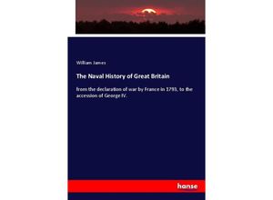 9783348022323 - The Naval History of Great Britain - William James Kartoniert (TB)