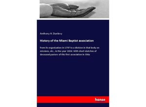 9783348023054 - History of the Miami Baptist association - Anthony H Dunlevy Kartoniert (TB)