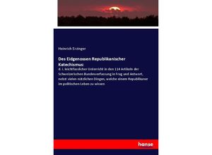 9783348024549 - Des Eidgenossen Republikanischer Katechismus - Heinrich Erzinger Kartoniert (TB)