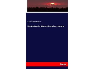 9783348024556 - Denkmäler der älteren deutschen Literatur - Gotthold Bötticher Kartoniert (TB)