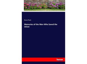 9783348029384 - Memories of the Men Who Saved the Union - Donn Piatt Kartoniert (TB)