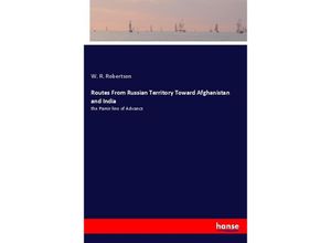 9783348032162 - Routes From Russian Territory Toward Afghanistan and India - W R Robertson Kartoniert (TB)