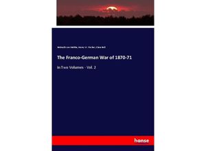 9783348032520 - The Franco-German War of 1870-71 - Helmuth Karl Bernhard von Moltke Henry W Fischer Clara Bell Kartoniert (TB)