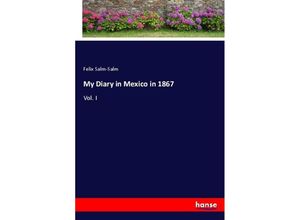 9783348033503 - My Diary in Mexico in 1867 - Felix Salm-Salm Kartoniert (TB)