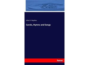 9783348036450 - Carols Hymns and Songs - John H Hopkins Kartoniert (TB)