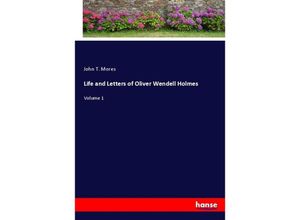 9783348038799 - Life and Letters of Oliver Wendell Holmes - John T Mores Kartoniert (TB)