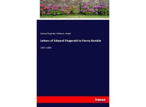 9783348039499 - Letters of Edward Fitzgerald to Fanny Kemble - Edward Fitzgerald William A Wright Kartoniert (TB)