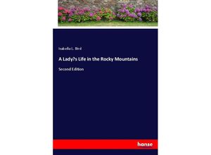 9783348040402 - A Ladys Life in the Rocky Mountains - Isabella L Bird Kartoniert (TB)