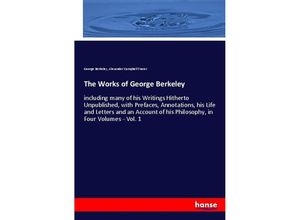 9783348040679 - The Works of George Berkeley - George Berkeley Alexander Campbell Fraser Kartoniert (TB)