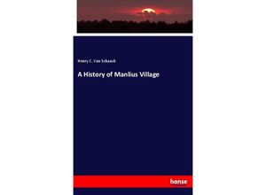 9783348042277 - A History of Manlius Village - Henry C Van Schaack Kartoniert (TB)