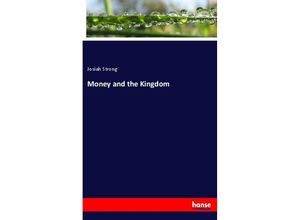 9783348043564 - Money and the Kingdom - Josiah Strong Kartoniert (TB)