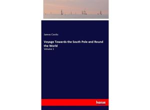 9783348043656 - Voyage Towards the South Pole and Round the World - James Cooks Kartoniert (TB)