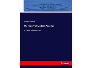 9783348043991 - The History of Modern Paintings - Richard Muther Kartoniert (TB)