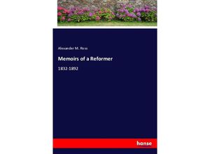 9783348046275 - Memoirs of a Reformer - Alexander M Ross Kartoniert (TB) 9783348046275 - Memoirs of a Reformer - Alexander M Ross Kartoniert (TB)