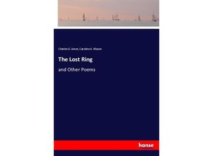 9783348046602 - The Lost Ring - Charles G Ames Caroline A Mason Kartoniert (TB) 9783348046602 - The Lost Ring - Charles G Ames Caroline A Mason Kartoniert (TB)