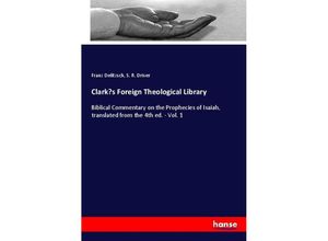 9783348047456 - Clarks Foreign Theological Library - Franz Delitzsch S R Driver Kartoniert (TB)