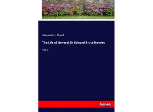 9783348048972 - The Life of General Sir Edward Bruce Hamley - Alexander I Shand Kartoniert (TB)