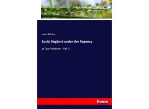 9783348049009 - Social England under the Regency - John Ashton Kartoniert (TB)