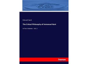 9783348049030 - The Critical Philosophy of Immanuel Kant - Edward Caird Kartoniert (TB)