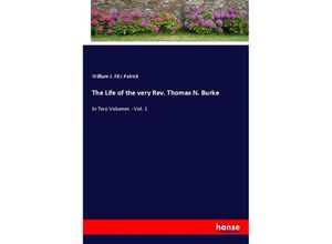 9783348050210 - The Life of the very Rev Thomas N Burke - William J Fitz-Patrick Kartoniert (TB)