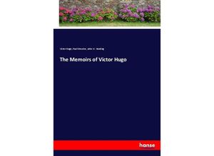 9783348050449 - The Memoirs of Victor Hugo - Victor Hugo Paul Meurice John W Harding Kartoniert (TB)