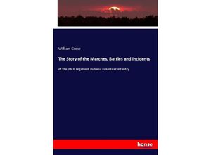 9783348050579 - The Story of the Marches Battles and Incidents - William Grose Kartoniert (TB)