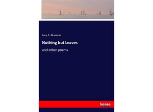 9783348052184 - Nothing but Leaves - Lucy E Akerman Kartoniert (TB)
