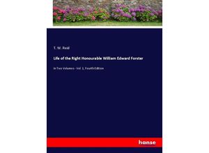 9783348054645 - Life of the Right Honourable William Edward Forster - T W Reid Kartoniert (TB)